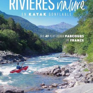 LIVRE « Rivières Nature en Kayak Gonflable » – Laurent NICOLET - 2019 – Image 5